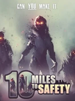 10 Miles to Safety (PC)
