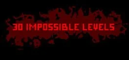 30 Impossible Levels (PC)
