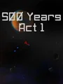500 Years Act 1 (PC) thumb 1