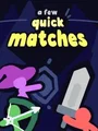 A Few Quick Matches (PC) thumb 1