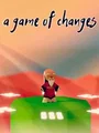 A Game of Changes (PC) thumb 1