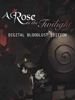 A Rose in the Twilight: Digital Bloodlust Edition (PC)