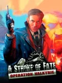 A Stroke of Fate: Operation Valkyrie (PC)