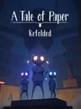 A Tale of Paper: Refolded (PC) thumb 1