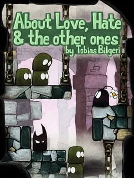 About Love, Hate and the other ones (PC)