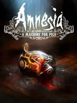 Amnesia: A Machine for Pigs (PC)