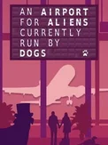An Airport for Aliens Currently Run by Dogs (Switch)
