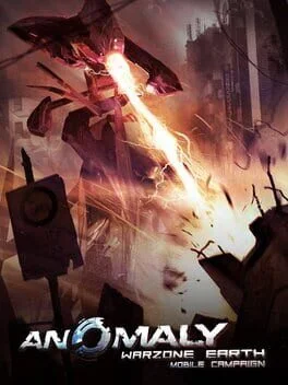 Anomaly: Warzone Earth - Mobile Campaign (Mobile/PC)