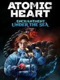 Atomic Heart: Enchantment Under the Sea (DLC) (PS4)