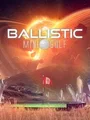 Ballistic Mini Golf (PC) thumb 1