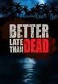 Better Late Than Dead (PC) thumb 1