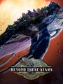 Beyond These Stars (PC) thumb 1