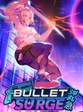 Bullet: Surge (PC)