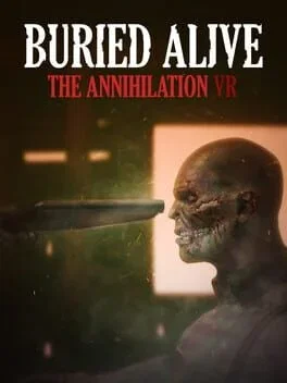 Buried Alive: The Annihilation VR (PC)