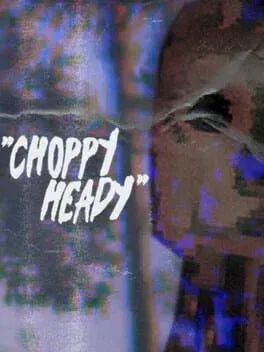 Choppy Heady (PC)