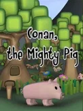 Conan the mighty pig (PC)