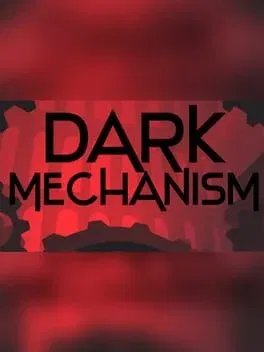 Dark Mechanism (PC)