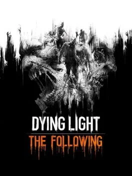Dying Light: The Following (PC)