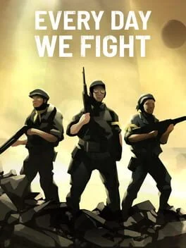 Every Day We Fight (PC)