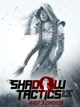 Shadow Tactics: Blades of the Shogun - Aiko’s Choice (PC)
