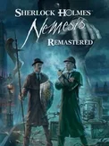 Sherlock Holmes: Nemesis - Remastered (PC)