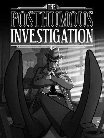 The Posthumous Investigation (PC)